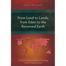 From Land to Lands, from Eden to the Renewed Earth: A Christ-Centred Biblical Theology of the Promised Land
