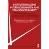 Institutionalizing Interdisciplinarity and Transdisciplinarity: Collaboration Across Cultures and Communities