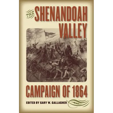The Shenandoah Valley Campaign of 1864