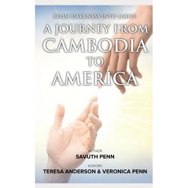 From Darkness Into Light: A Journey From Cambodia To America