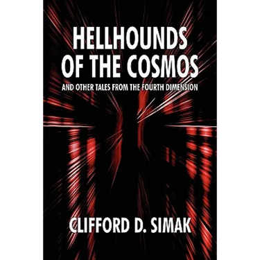 Hellhounds of the Cosmos and Other Tales from the Fourth Dimension