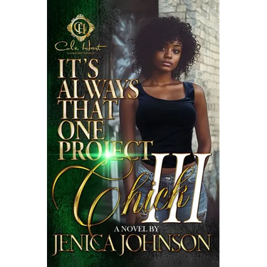 It's Always That One Project Chick 3: An African American Romance: The Finale