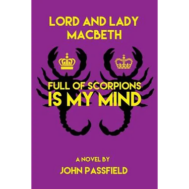 Lord and Lady Macbeth: Full of Scorpions Is My Mind