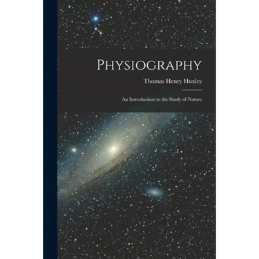 Physiography: an Introduction to the Study of Nature