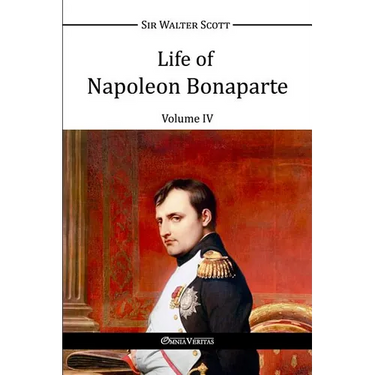 Life of Napoleon Bonaparte IV