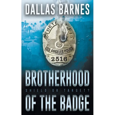 Brotherhood of the Badge: A Contemporary LAPD Action Novel