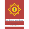 The Serpent and the Dove: : Messianic Mysteries of the Mormon Temple