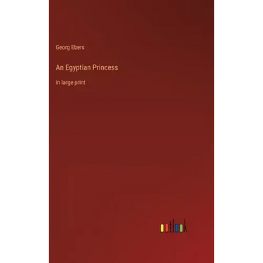 An Egyptian Princess: in large print