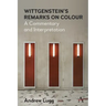 Wittgenstein's Remarks on Colour: A Commentary and Interpretation
