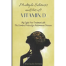 Multiple Sclerosis and (lots of) Vitamin D: My Eight-Year Treatment with The Coimbra Protocol for Autoimmune Diseases