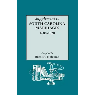 Supplement to South Carolina Marriages, 1688-1820