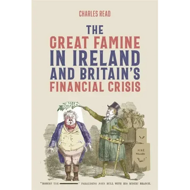 The Great Famine in Ireland and Britain's Financial Crisis