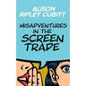 Misadventures in the Screen Trade