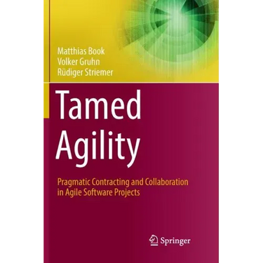 Tamed Agility: Pragmatic Contracting and Collaboration in Agile Software Projects