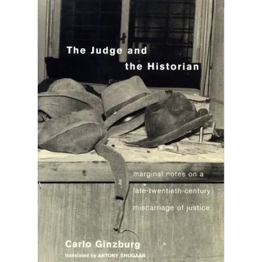 The Judge and the Historian: Marginal Notes on a Late-Twentieth-Century Miscarriage of Justice