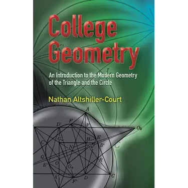College Geometry: An Introduction to the Modern Geometry of the Triangle and the Circle
