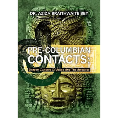Pre-Columbian Contacts: Dragon Cultures of Africa and the Americas