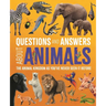 Questions and Answers about Animals: The Animal Kingdom as You've Never Seen It Before