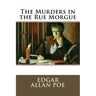 The Murders in the Rue Morgue Edgar Allan Poe