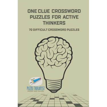 One Clue Crossword Puzzles for Active Thinkers 70 Difficult Crossword Puzzles