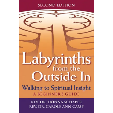 Labyrinths from the Outside in (2nd Edition): Walking to Spiritual Insight--A Beginner's Guide