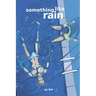 Something Like Rain