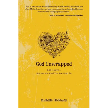 God Unwrapped: God Is Love...but Not the Kind You Are Used to