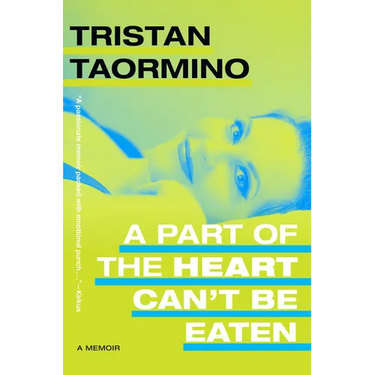 A Part of the Heart Can't Be Eaten: A Memoir