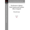 The Frontier in History: North America and Southern Africa Compared