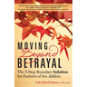 Moving Beyond Betrayal: The 5-Step Boundary Solution for Partners of Sex Addicts