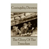 Coningsby Dawson - The Glory Of The Trenches