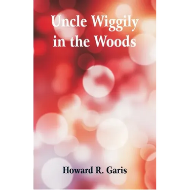 Uncle Wiggily in the Woods