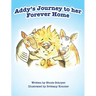 Addy's Journey to her Forever Home (Mom's Choice Award Winner)