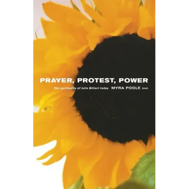 Prayer, Protest, Power: The Spirituality of Julie Billiart Today