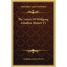The Letters of Wolfgang Amadeus Mozart V1
