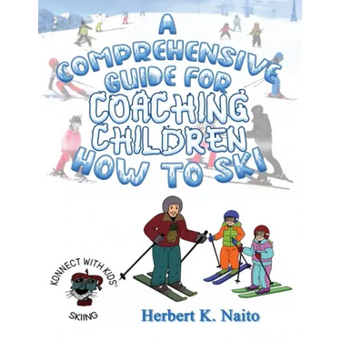 A Comprehensive Guide For Coaching Children How To Ski