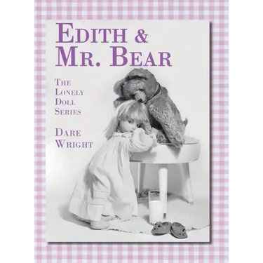 Edith And Mr. Bear: The Lonely Doll Series