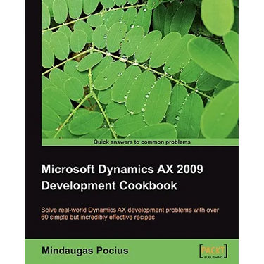 Microsoft Dynamics Ax 2009 Development Cookbook