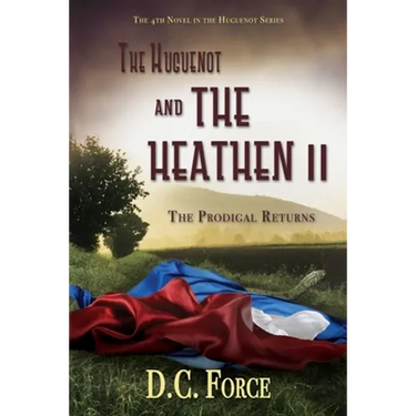 The Huguenot and the Heathen II: The Prodigal Returns