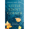 Little Eden's Corner: A Romantic Murder Mystery