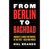 From Berlin to Baghdad: America's Search for Purpose in the Post-Cold War World