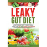 Leaky Gut Diet: Understand Leaky Gut Syndrome - Recipes and Meal Plans