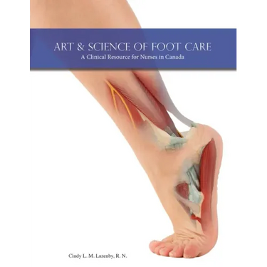 Art & Science of Foot Care 2nd Edition: A Clinical Resource for Nurses in Canada