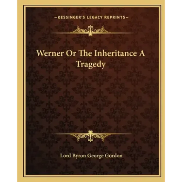 Werner or the Inheritance a Tragedy