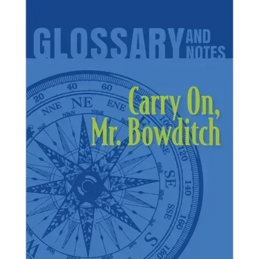 Carry On, Mr. Bowditch Glossary and Notes: Carry on, Mr. Bowditch