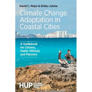 Climate Change Adaptation in Coastal Cities: A Guidebook for Citizens, Public Officials and Planners