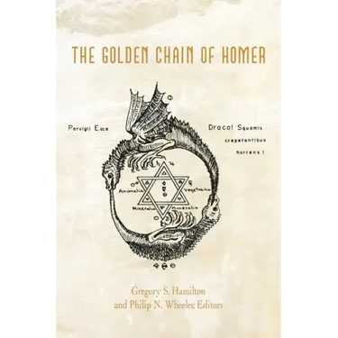 The Golden Chain of Homer: Aurea Catena Homeri