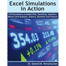 130 Excel Simulations in Action: Simulations to Model Risk, Gambling, Statistics, Monte Carlo Analysis, Science, Business and Finance