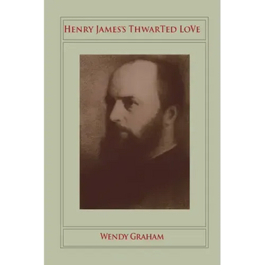 Henry Jamesâ (Tm)S Thwarted Love