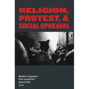 Religion, Protest, and Social Upheaval